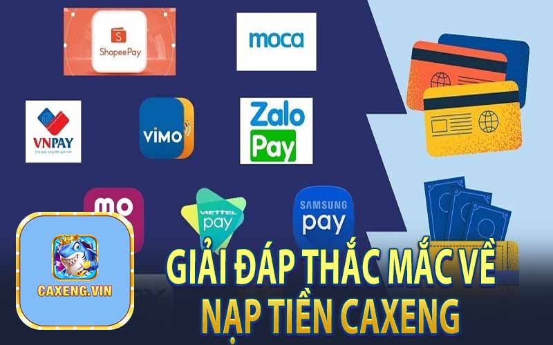 Giải Đáp Thắc Mắc Về Nạp Tiền Caxeng